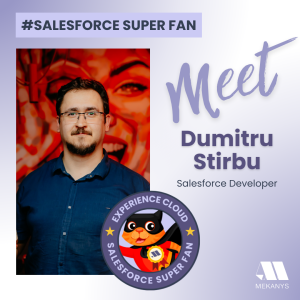 Meet Dumitru Stirbu, an Experience Cloud enthusiast creating engaging spaces to connect organizations with audiences for business growth.