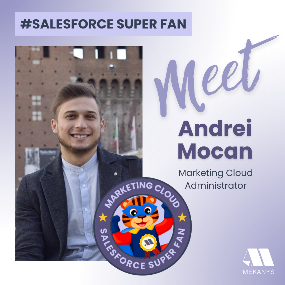 Meet Andrei Mocan, a Marketing Cloud advocate for connecting with customers through data analytics and cross-channel strategies.